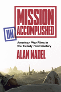Mission Unaccomplished: American War Films in the Twenty-First Century
