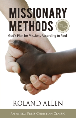 Missionary Methods: God's Plan for Missions According to Paul - Allen, Roland