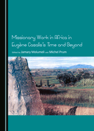 Missionary Work in Africa in Eugene Casalis's Time and Beyond