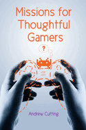 Missions for Thoughtful Gamers
