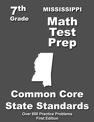Mississippi 7th Grade Math Test Prep: Common Core Learning Standards - Treasures, Teachers'