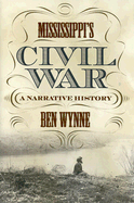 Mississippi's Civil War: A Narrative History