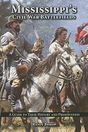 Mississippi's Civil War Battlefields: A Guide to Their History and Preservation