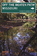 Missouri Off the Beaten Path: A Guide to Unique Places