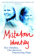 Mistaken Identity: Two Families, One Survivor, Unwavering Hope