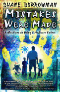 Mistakes Were Made: Reflections on Being a Mediocre Father
