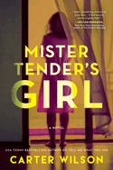 Mister Tender's Girl: A Novel