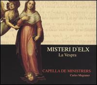 Misteri d'Elx: La Vespra - Alicia Merelo (vocals); Capella de Ministrers; Elisa Franzetti (soprano); Jos� Antonio L�pez (baritone);...