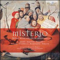 Misterio: Ritual Music for an Uncertain Age - Accademia Barocca Dorica; Andrea Mion (baroque oboe); Artaches Kazarian (violin); Francesco Chirivi (flute);...