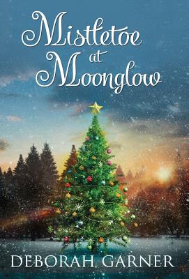 Mistletoe at Moonglow - Garner, Deborah