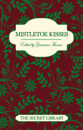 Mistletoe Kisses/Christmas Rendezvous/Midwinter Heat