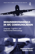 Misunderstandings in Atc Communication: Language, Cognition, and Experimental Methodology