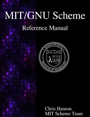 MIT/GNU Scheme Reference Manual - Team, Mit Scheme, and Hanson, Chris