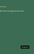 Mit Kind Und Kegel in Die Arktis