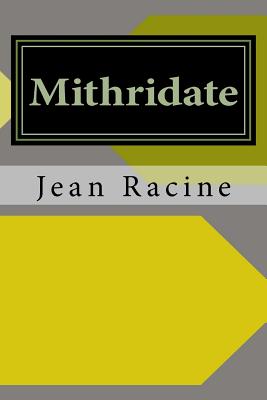 Mithridate - Racine, Jean