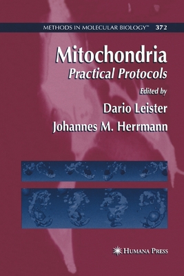 Mitochondria: Practical Protocols - Leister, Dario (Editor), and Herrmann, Johannes M (Editor)