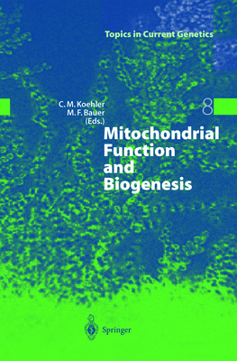 Mitochondrial Function and Biogenesis - Koehler, Carla (Editor), and Bauer, Matthias F. (Editor)