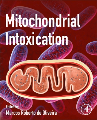Mitochondrial Intoxication - Oliveira, Marcos Roberto de (Editor)
