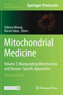 Mitochondrial Medicine: Volume 3: Manipulating Mitochondria and Disease- Specific Approaches