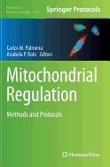 Mitochondrial Regulation: Methods and Protocols