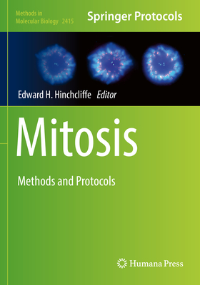 Mitosis: Methods and Protocols - Hinchcliffe, Edward H. (Editor)