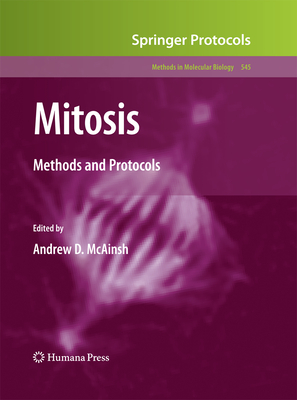 Mitosis: Methods and Protocols - McAinsh, Andrew D. (Editor)