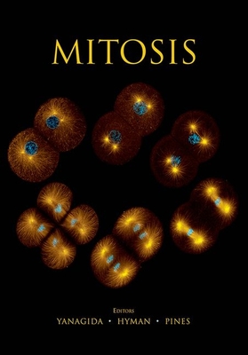 Mitosis - Pines, Jonathan (Editor), and Hyman, Anthony (Editor), and Yanagida, Mitsuhiro (Editor)