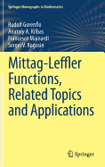 Mittag-Leffler Functions, Related Topics and Applications