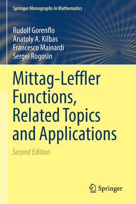 Mittag-Leffler Functions, Related Topics and Applications - Gorenflo, Rudolf, and Kilbas, Anatoly A., and Mainardi, Francesco