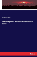 Mitteilungen Fur Die Mozart-Gemeinde in Berlin