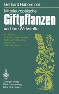 Mitteleuropaische Giftpflanzen und Ihre Wirkstoffe