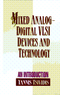 Mixed Analog-Digital VLSI Devices and Technology: An Introduction
