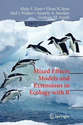 Mixed Effects Models and Extensions in Ecology with R - Zuur, Alain, and Ieno, Elena N, and Walker, Neil