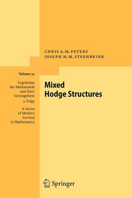 Mixed Hodge Structures - Peters, Chris A.M., and Steenbrink, Joseph H. M.