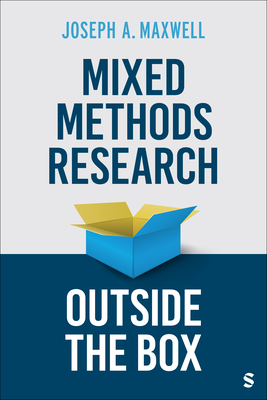 Mixed Methods Research Outside the Box - Maxwell, Joseph A