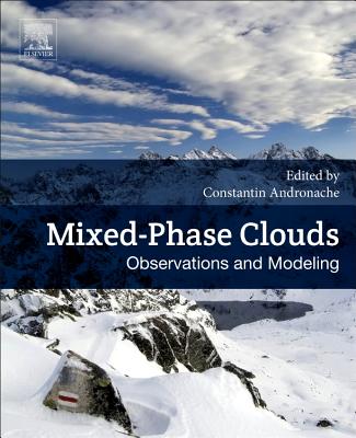 Mixed-Phase Clouds: Observations and Modeling - Andronache, Constantin (Editor)