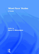 'Mixed Race' Studies: A Reader