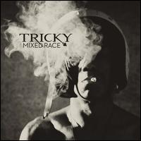 Mixed Race - Tricky