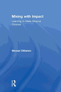 Mixing with Impact: Learning to Make Musical Choices
