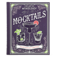 Mixology the Art of Cocktails