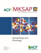 MKSAP� 18 Hematology and Oncology