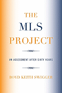 MLS Project: An Assessment after Sixty Years
