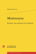 Mnemosyne: Ronsard, Une Poetique de la Memoire