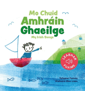 Mo Chuid Amhrain Ghaeilge: My Irish Songs