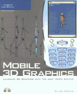 Mobile 3D Graphics: Learning 3D Graphics with the Java Micro Edition
