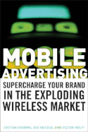 Mobile Advertising: Supercharge Your Brand in the Exploding Wireless Market