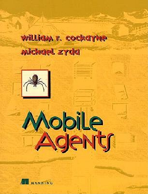 Mobile Agents - Cockayne, William R., and Zyda, Michael, and Manning Publications