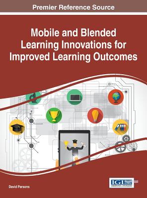 Mobile and Blended Learning Innovations for Improved Learning Outcomes - Parsons, David (Editor)