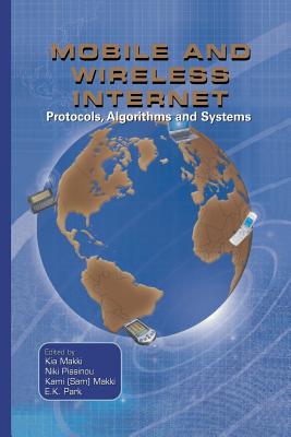 Mobile and Wireless Internet: Protocols, Algorithms and Systems - Makki, Kia (Editor), and Pissinou, Niki (Editor), and Makki, S Kami (Editor)