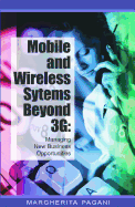 Mobile and Wireless Systems Beyond 3g: Managing New Business Opportunities